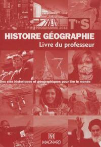 Histoire géographie, terminale S, programme 2012 : livre du professeur : des clés historiques et géographiques pour lire le monde