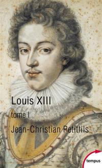 Louis XIII. Vol. 1