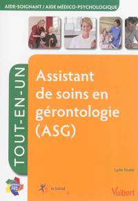 Assistant de soins en gérontologie (ASG) : aide-soignant, aide médico-psychologique : tout-en-un