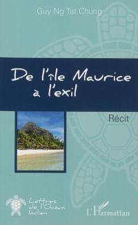 De l'île Maurice à l'exil : récit