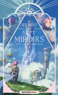 Le serment des sept miroirs. Vol. 1. Les vents de Terreciel