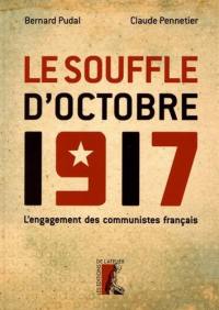 Le souffle d'Octobre 1917 : l'engagement des communistes français
