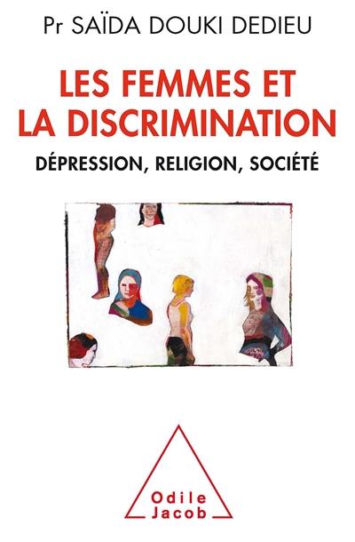 Les femmes et la discrimination : dépression, religion, société