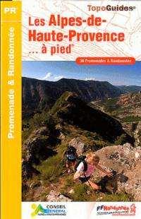Les Alpes-de-Haute-Provence... à pied : 36 promenades & randonnées