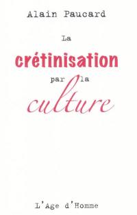 La crétinisation par la culture