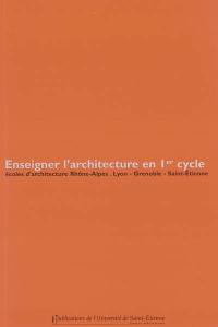 Enseigner l'architecture en 1er cycle : actes de colloque, Musée archéologique de Saint-Romain-en-Gal, 22-23 novembre 2001