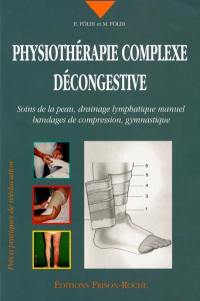 Physiothérapie complexe décongestive : soins de la peau, drainage lymphatique manuel, bandages de compression, gymnastique