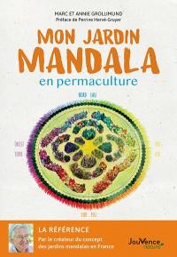 Mon jardin mandala en permaculture : la référence