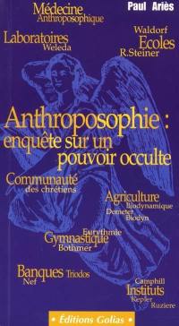 L'anthroposophie : enquête sur un pouvoir occulte