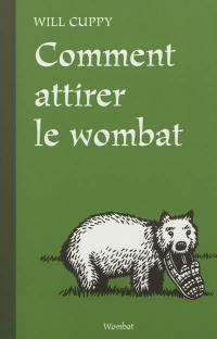 Comment attirer le wombat