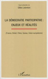 La démocratie participative : enjeux et réalités (France, Brésil, Chine, Suisse, Union européenne)