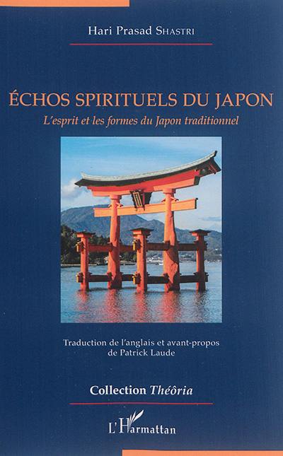 Echos spirituels du Japon : l'esprit et les formes du Japon traditionnel