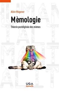 Mèmologie : théorie postdigitale des mèmes