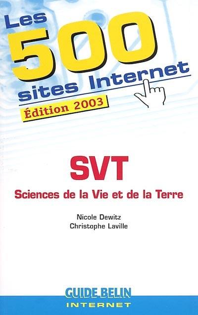 Les 500 sites Internet : SVT, sciences de la vie et de la Terre