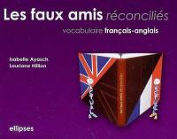 Les faux amis réconciliés : vocabulaire français-anglais
