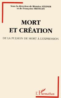 Mort et création : de la pulsion de mort à l'expression
