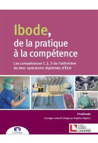 Ibode, de la pratique à la compétence : les compétences 1, 2, 3 de l'infirmière de bloc opératoire diplômée d'Etat