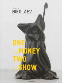 Stefan Nikolaev : one for the money, two for the show
