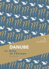 Danube : le delta de l'Europe