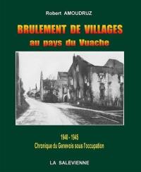 Brûlement de villages au pays du Vuache : 1940-1945, chronique du Genevois sous l'Occupation