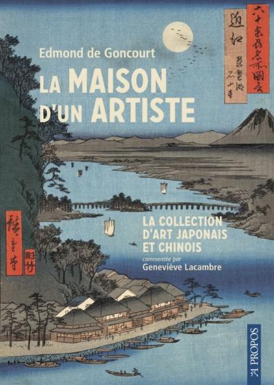 La maison d'un artiste : la collection d'art japonais et chinois