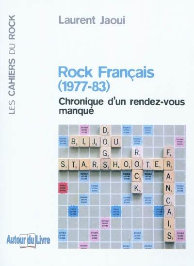 Rock français (1977-83) : chronique d'un rendez-vous manqué