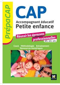 CAP accompagnant éducatif petite enfance : réussir les épreuves professionnelles EP1, EP2, EP3