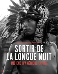 Sortir de la longue nuit : Indiens d'Amérique latine
