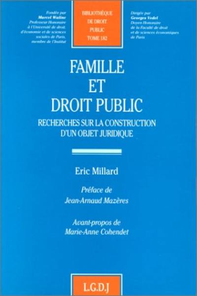 Famille et droit public : recherches sur la construction d'un objet juridique