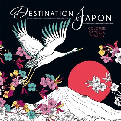 Destination Japon : colorier, s'amuser, s'évader