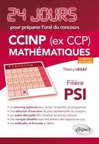 Mathématiques : 24 jours pour préparer l'oral du concours CCINP (ex CCP) : filière PSI