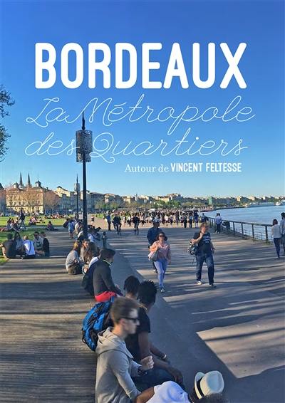 Bordeaux, la métropole des quartiers