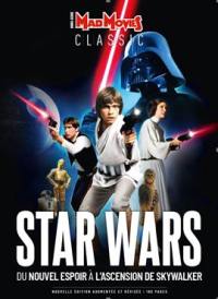 Mad Movies classic, hors série. Star Wars : du Nouvel espoir à L'ascension de Skywalker