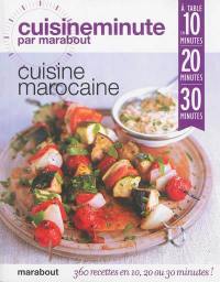 Cuisine marocaine : 360 recettes en 10, 20 ou 30 minutes !
