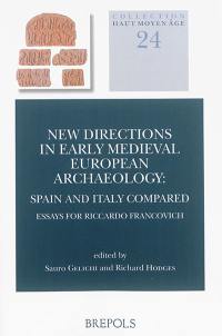 News directions in Early medieval European archaeology : Spain and Italy compared : essays for Riccardo Francovich