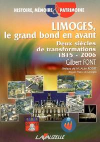 Limoges, le grand bond en avant : deux siècles de transformations, 1815-2006