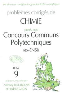 Problèmes corrigés de chimie posés aux concours communs polytechniques (CCP). Vol. 9