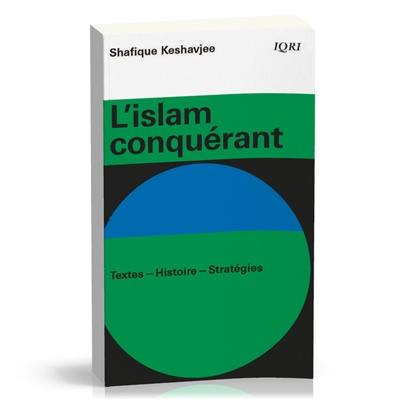 L'islam conquérant : textes, histoire, stratégies