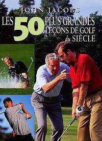 Les 50 plus grandes leçons de golf du siècle