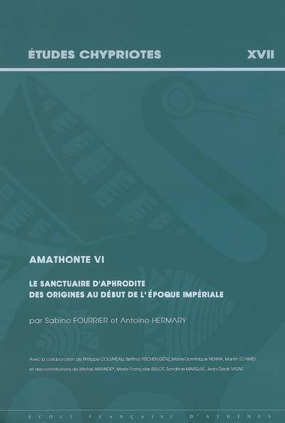 Amathonte. Vol. 6. Le sanctuaire d'Aphrodite des origines aux débuts de l'époque impériale