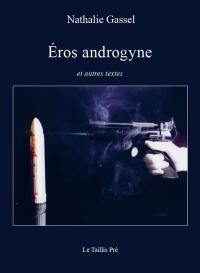 Eros androgyne : et autres textes