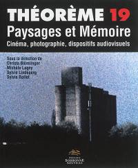 Paysages et mémoire : cinéma, photographie, dispositifs audiovisuels