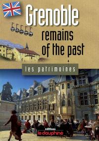 Grenoble, remains of the past