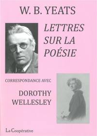 Lettres sur la poésie : correspondance avec Dorothy Wellesley
