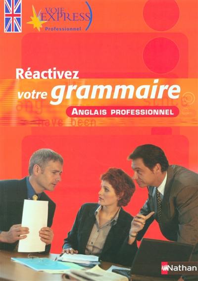 Réactivez votre grammaire : anglais professionnel