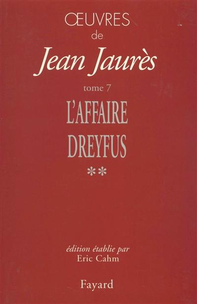 Oeuvres de Jean Jaurès. Vol. 7. L'affaire Dreyfus 2