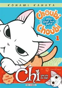 Choubi-Choubi : mon chat tout petit. Vol. 1