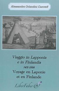 Viaggio in Lapponia e in Finlandia : 1431-1898. Voyage en Laponie et en Finlande : 1431-1898
