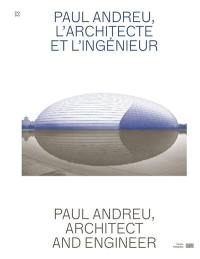Paul Andreu, l'architecte et l'ingénieur : exposition, Paris, Musée national d'art moderne, du 8 septembre 2021 au 22 juin 2022. Paul Andreu, architect and engineer