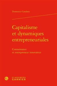 Capitalisme et dynamiques entrepreneuriales : connaissance et entrepreneur innovateur